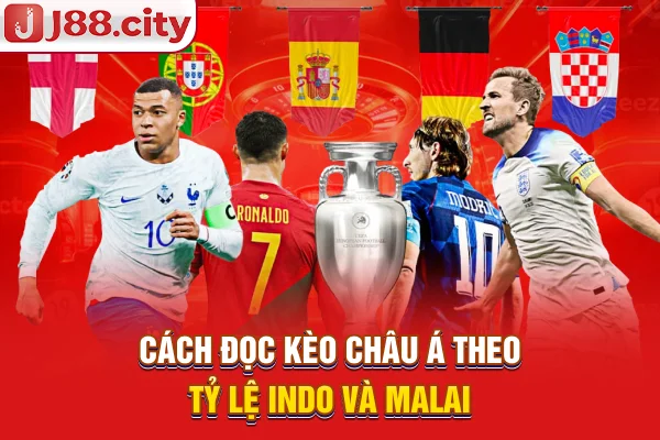 Cách đọc kèo châu Á theo tỷ lệ Indo và Malai